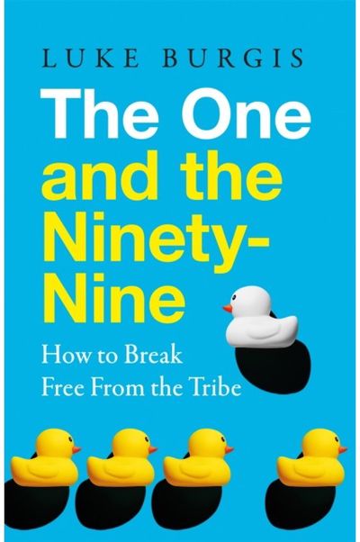One and the Ninety-Nine: How to Break Free from the Tribe