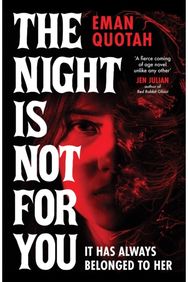 Night is Not For You: A beguilingly dark coming of rage story, based on a jinn from Arabic folklore