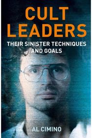Cult Leaders: Their Sinister Techniques and Goals