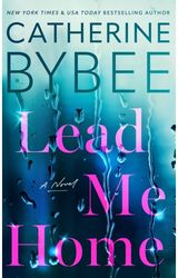 Lead Me Home: A Novel