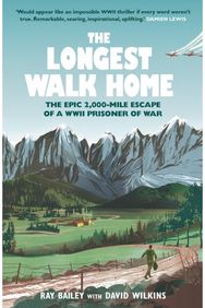 Longest Walk Home: The Epic 2,000-Mile Escape of a WWII Prisoner of War