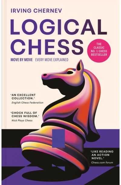 Logical Chess: Move by Move: Every Move Explained