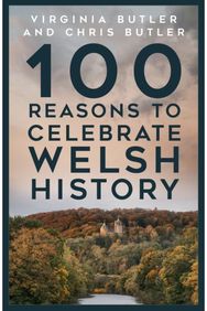 100 Reasons to Celebrate Welsh History