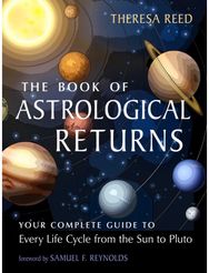Book of Astrological Returns: Your Complete Guide to Every Life Cycle from the Sun to Pluto