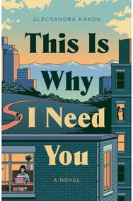 This Is Why I Need You: A Novel