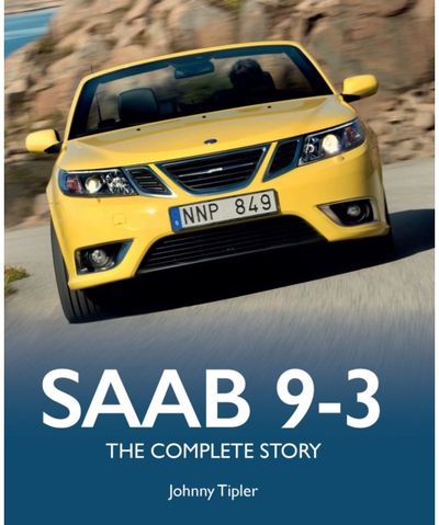 Saab 9-3: The Complete Story