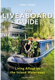 Liveaboard Guide 3rd edition: Living Afloat on the Inland Waterways