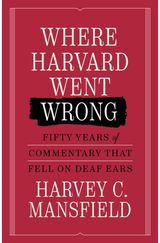 Where Harvard Went Wrong: Fifty Years of Commentary that Fell on Deaf Ears