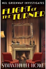 Flight of the Turner: A Locked-Room country house mystery of art theft, betrayal and secrets (Mel Greenway Investigates 2)