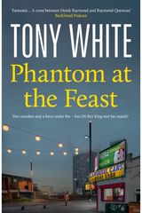 Phantom At The Feast: A Gripping Thriller Exploring the Human Cost of Secrets in a Modern Britain