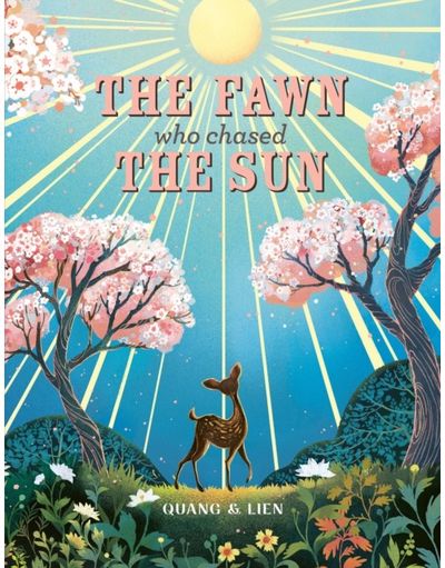 Fawn Who Chased the Sun: A stunning gift book to treasure!