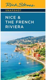 Rick Steves Snapshot Nice & the French Riviera (Fourth Edition)