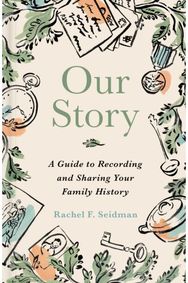 Our Story: A Guide to Recording and Sharing Your Family History