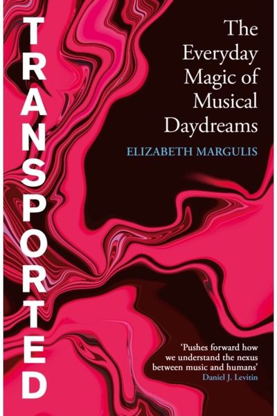 Transported: The Everyday Magic of Musical Daydreams