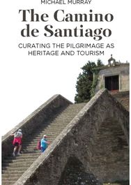 Camino de Santiago: Curating the Pilgrimage as Heritage and Tourism