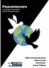 Peaceweavers - An Anthology of International Radical Writing About Peace: An Anthology of International Radical Writing About Peace