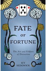 Fate or Fortune: The Art and Folklore of Divination