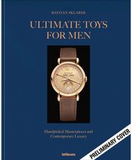 Ultimate Toys for Men: Handpicked Masterpieces and Contemporary Luxury