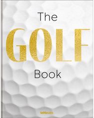 GOLF: A Tribute to Golf’s Finest Destinations, Gear, and Icons