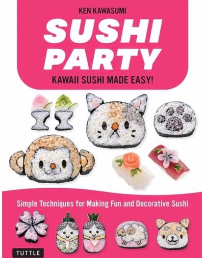 Sushi Party: Kawaii Sushi Made Easy!