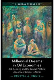 Millennial Dreams in Oil Economies: Job Seeking and the Global Political Economy of Labour in Oman