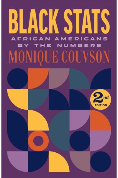 Black Stats: African Americans by the Numbers, Second Edition