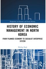 History of Economic Management in North Korea: From Planned Economy to Socialist Enterprise System