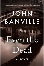 Even the Dead: A Novel