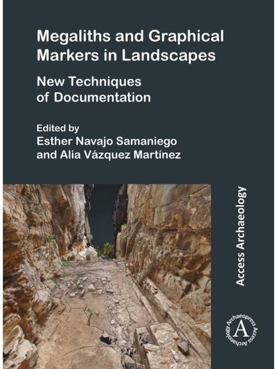 Megaliths and Graphical Markers in Landscapes: New Techniques of Documentation
