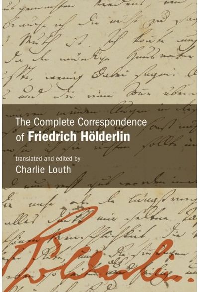 Complete Correspondence of Friedrich Holderlin