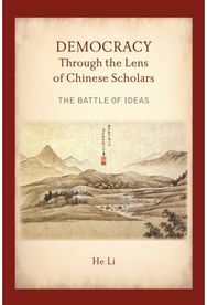 Democracy Through the Lens of Chinese Scholars: The Battle of Ideas