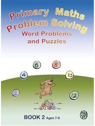 Primary Maths Problem Solving: Word problems and Puzzles Book 2 Age 7 - 9