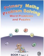 Primary Math Problem Solving: Word Problems and Puzzles Book 1 Age 7 - 9