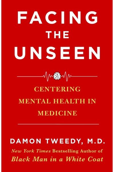 Facing the Unseen: Centering Mental Health in Medicine