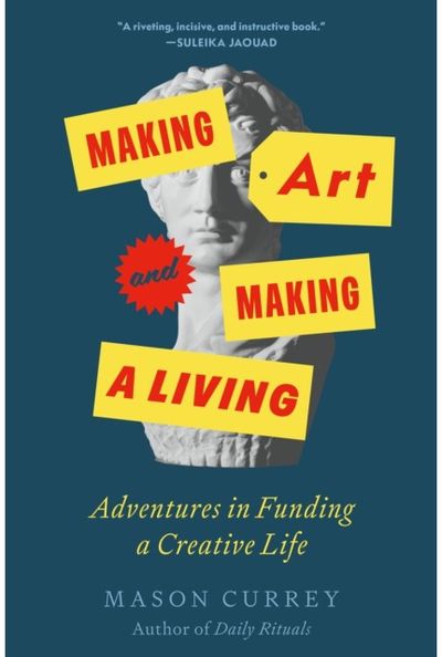 Making Art and Making a Living: Adventures in Funding a Creative Life