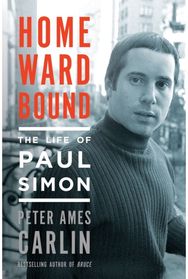 Homeward Bound: The Life of Paul Simon