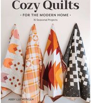 Cozy Quilts for the Modern Home: 16 Seasonal Projects