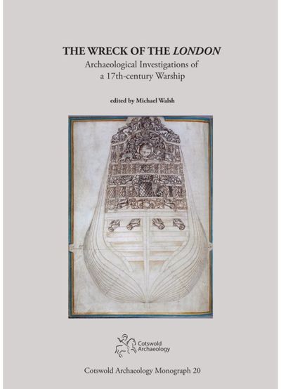 Wreck of the London: Archaeological Investigations of a 17th-century Warship