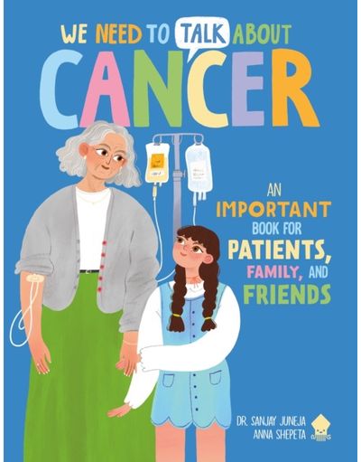 We Need to Talk About Cancer: An Important Book for Patients, Family, and Friends