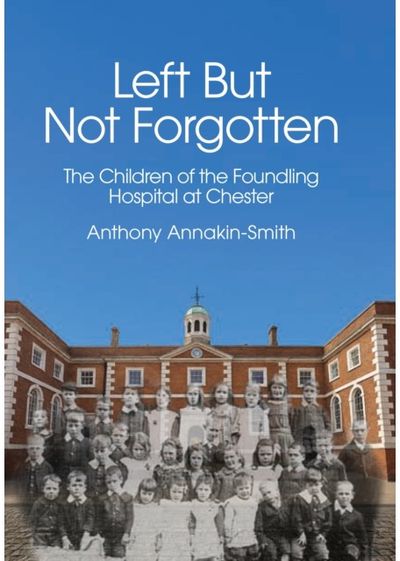 Left But Not Forgotten: The Children of the Foundling Hospital at Chester