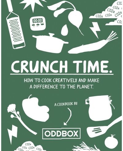 Crunch Time: How to Cook Creatively and Make a Difference to the Planet
