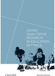 Doing Qualitative Research in Education Settings