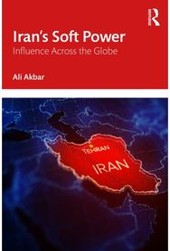 Irans Soft Power: Influence Across the Globe