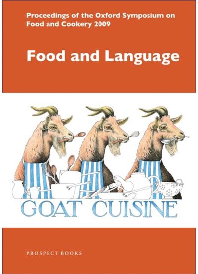 Food and Language: Proceedings of the Oxford Symposium on Food and Cookery 2008