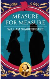 Measure for Measure: Justice, Power and Moral Corruption