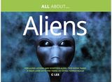 All About Aliens: For Alien Enthusiasts and Sceptics Alike, This Book Takes a Keen Look at the Topic of Extra Terrestrials