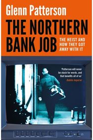 Northern Bank Job: The Heist and How They Got Away with It