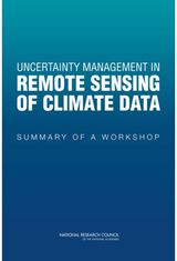 Uncertainty Management in Remote Sensing of Climate Data: Summary of a Workshop