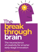 Breakthrough Brain: The neuroscience of creativity for smarter early-stage innovation