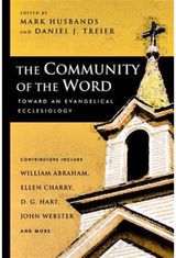 Community of the Word: Toward An Evangelical Ecclesiology